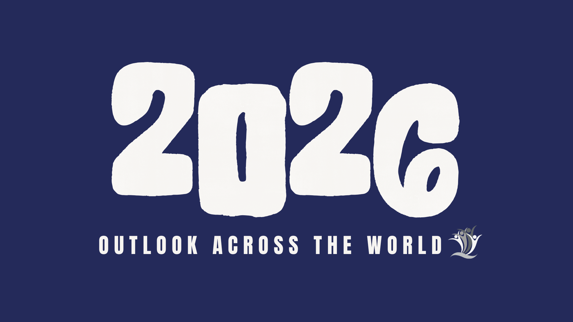 2026 Outlook Across the World